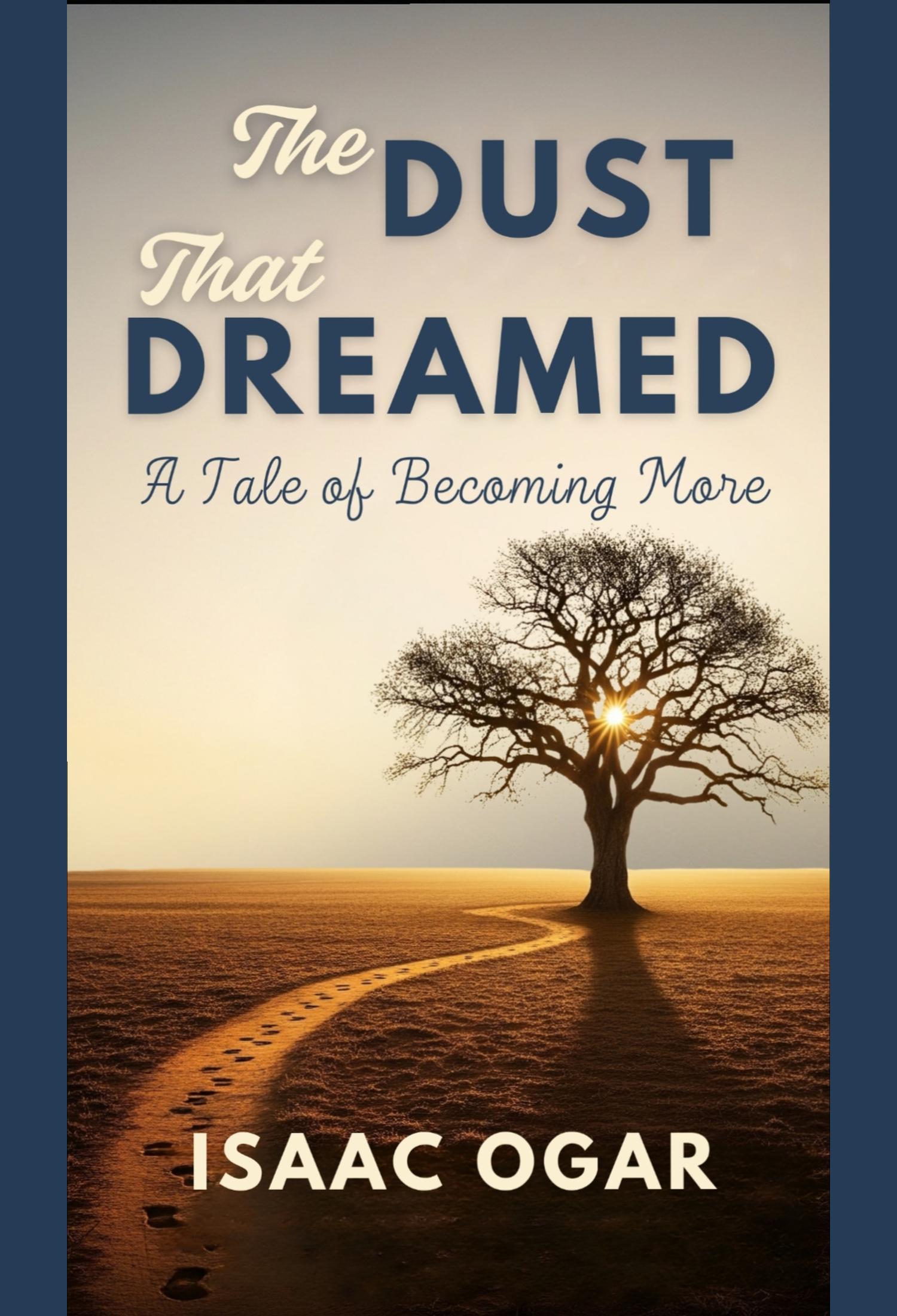 The Dust That Dreamed: a Tale of Becoming More