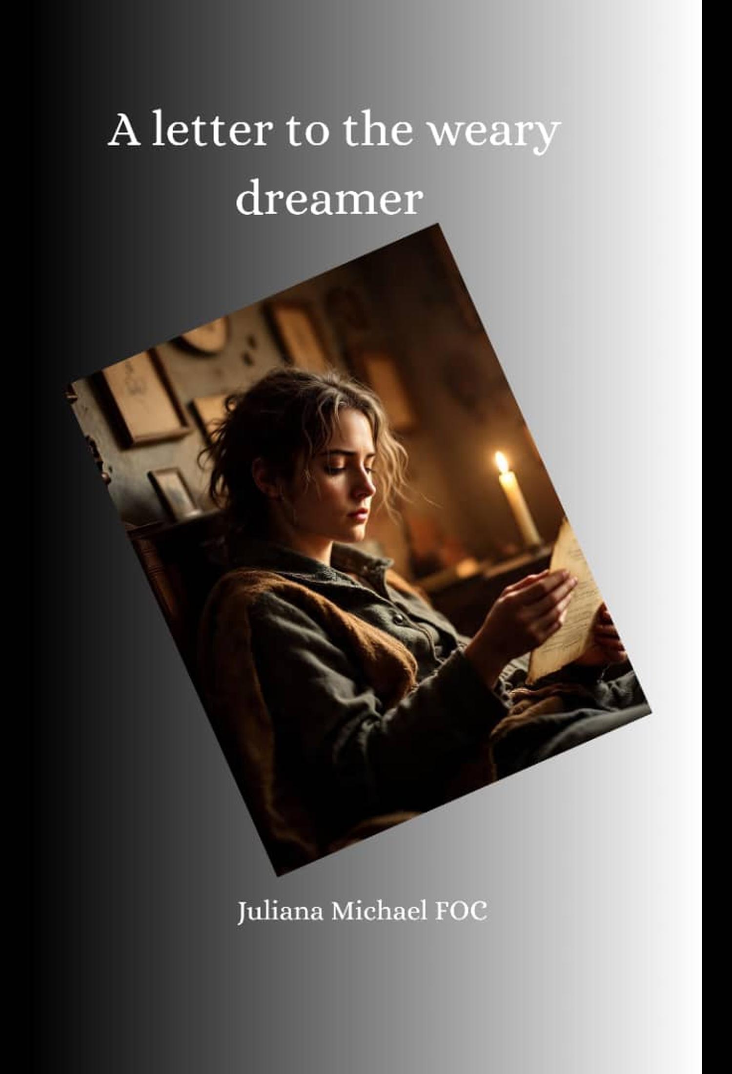 A Letter to the Weary Dreamer
