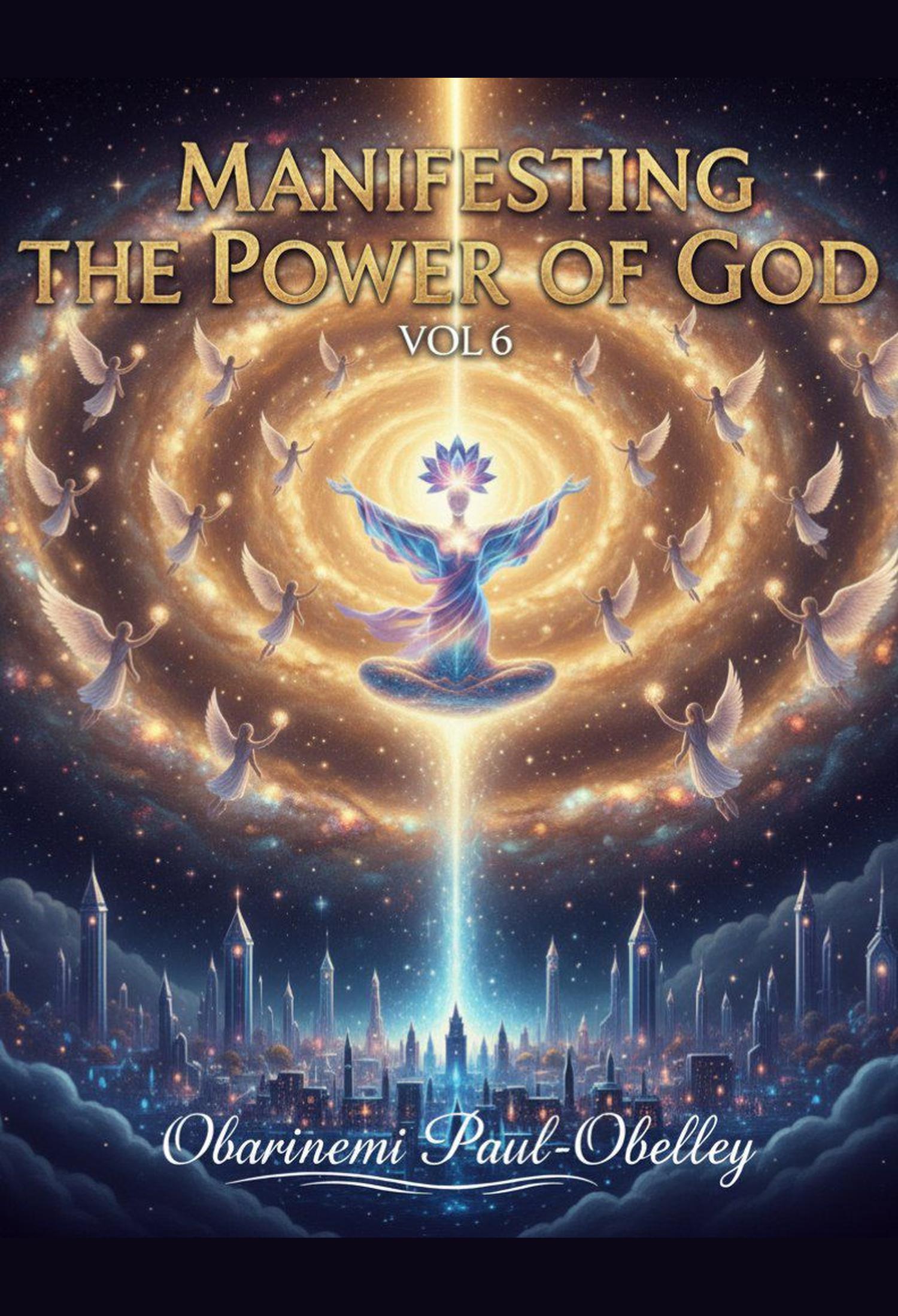 Manifesting the Power of God Vol6