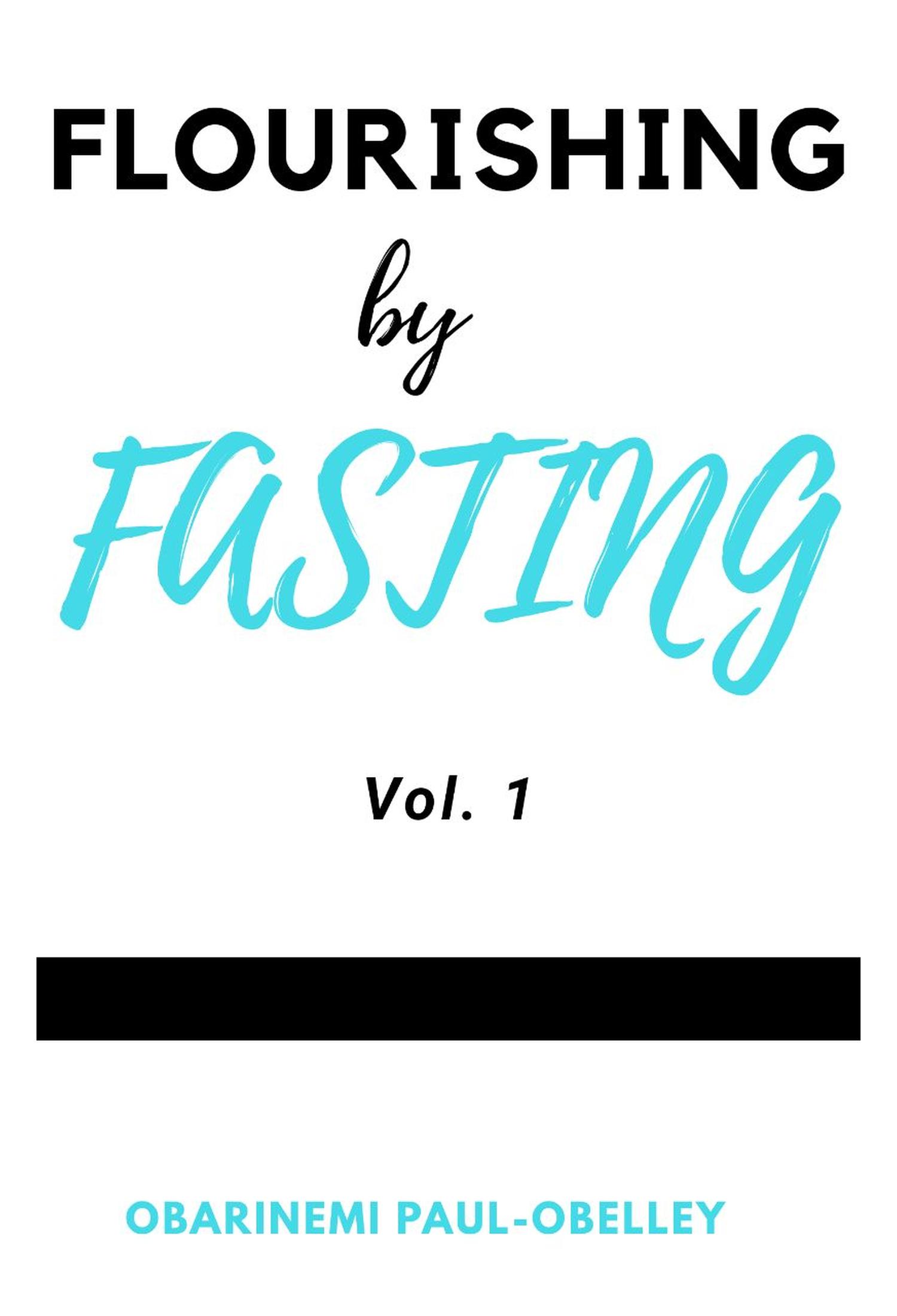 Flourishing by Fasting Vol.1