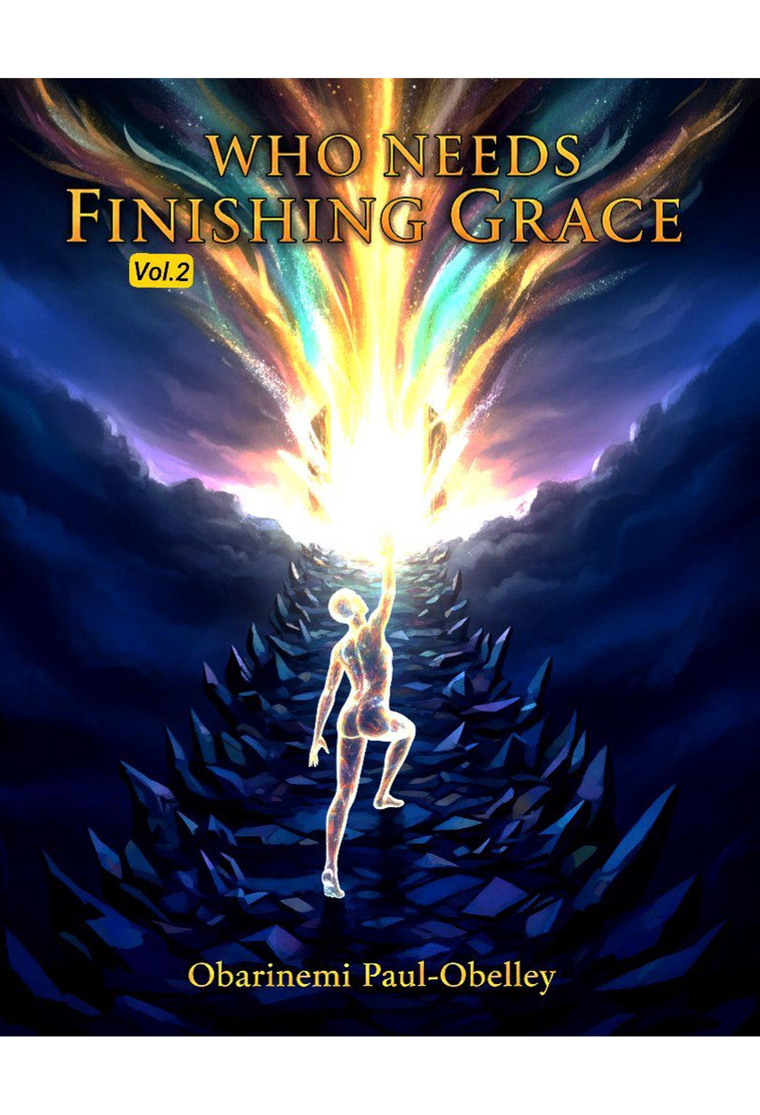 Who Needs Finishing Grace Vol.2