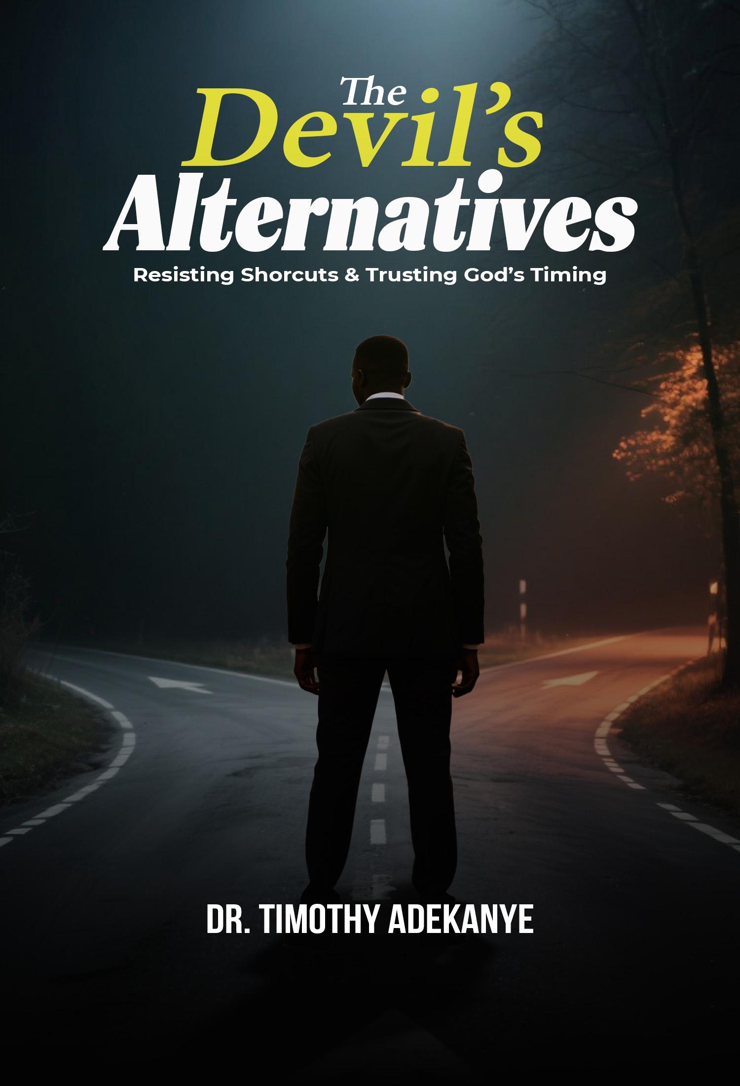 The Devil's Alternatives