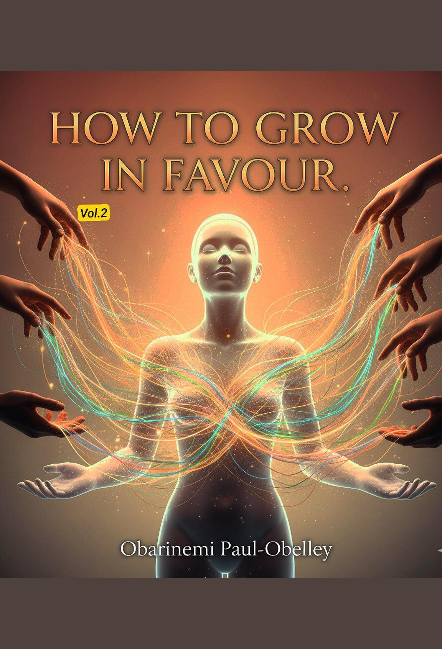 How to Grow in Favour Vol.2