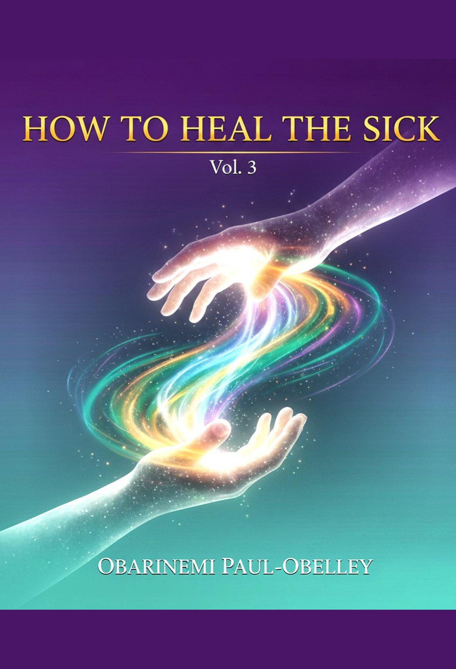 How to Heal the Sick Vol.3