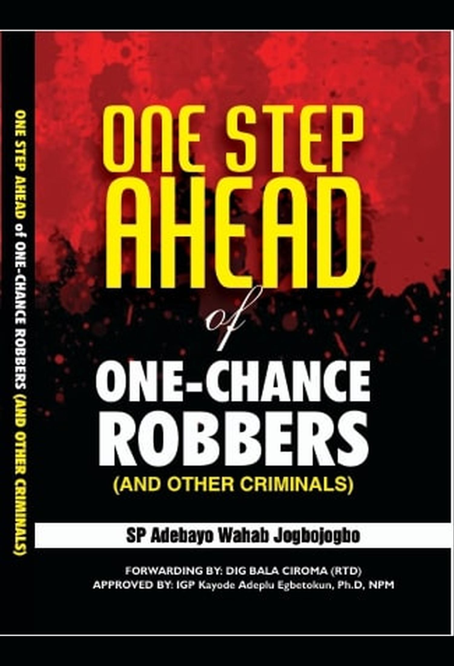 One Step Ahead of One-chance Robbers (and Other Criminals)