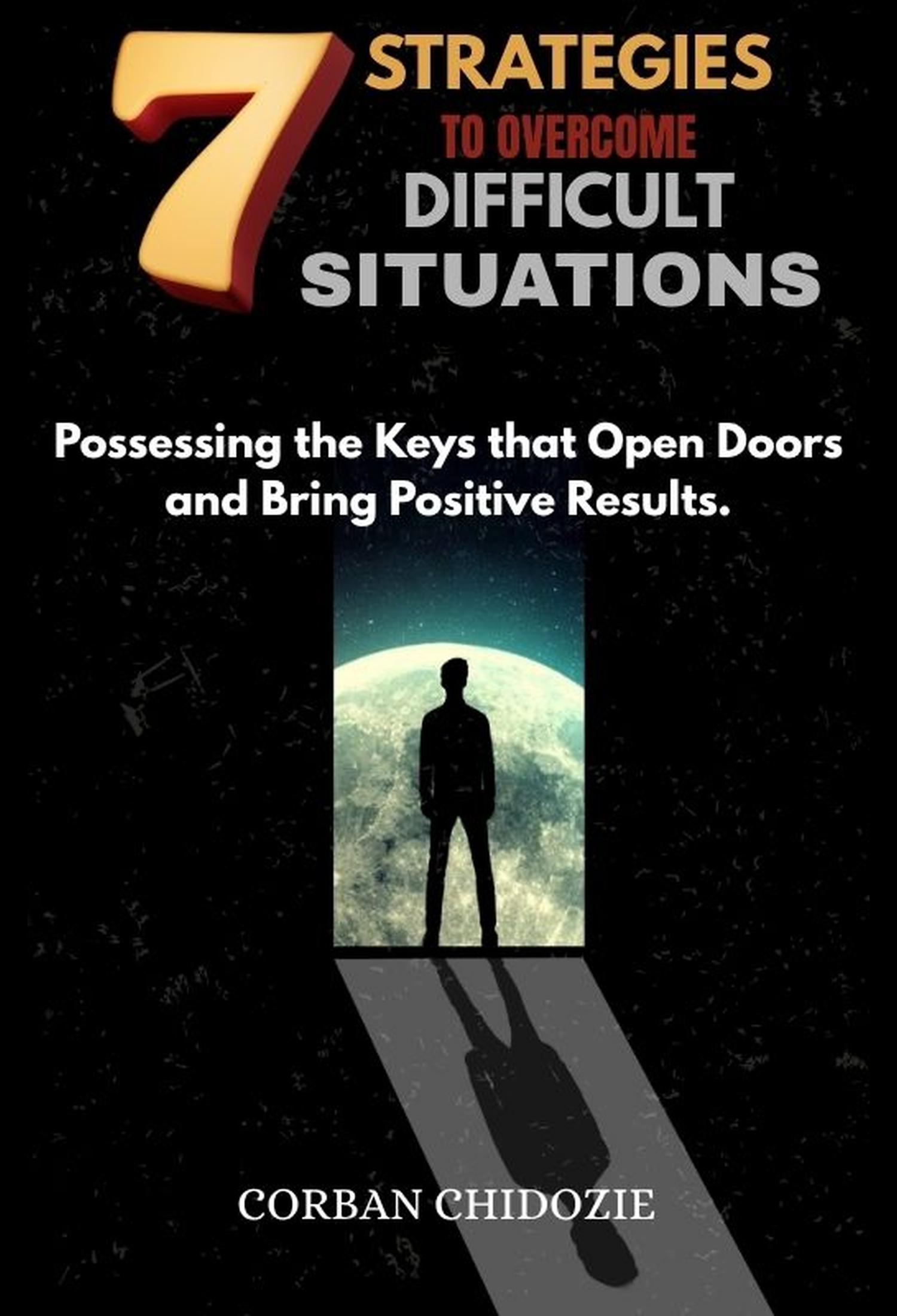 Seven Strategies to Overcome Difficult Situations