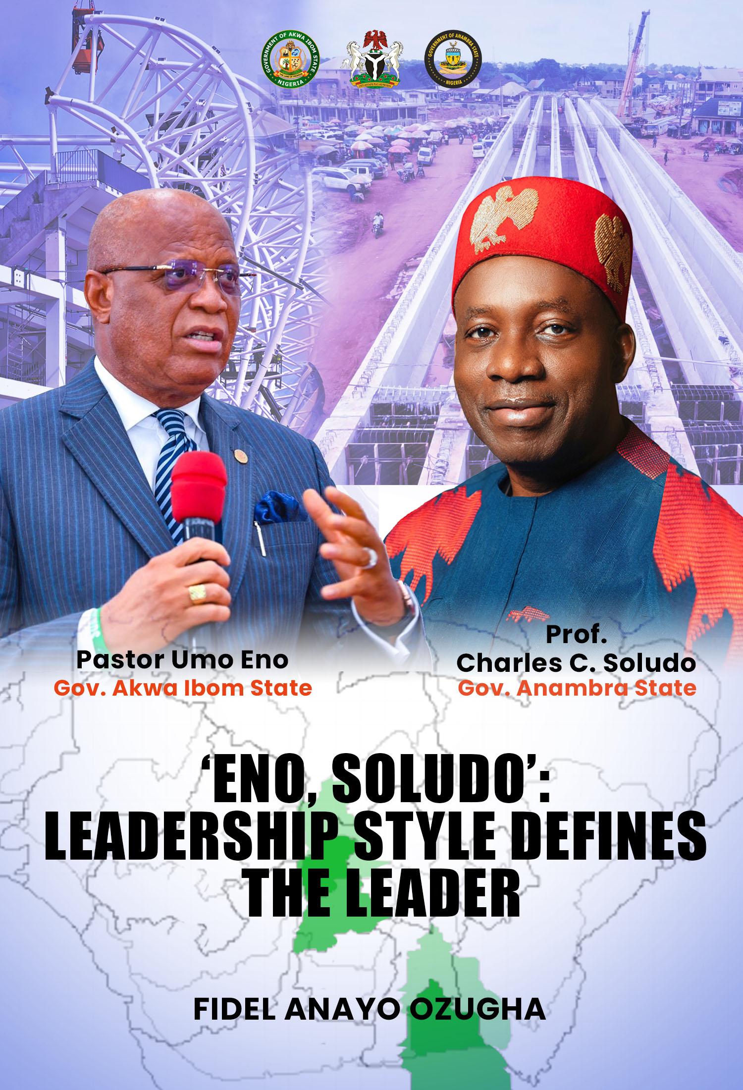 Eno, Soludo: Leadership Style Defines the Leader