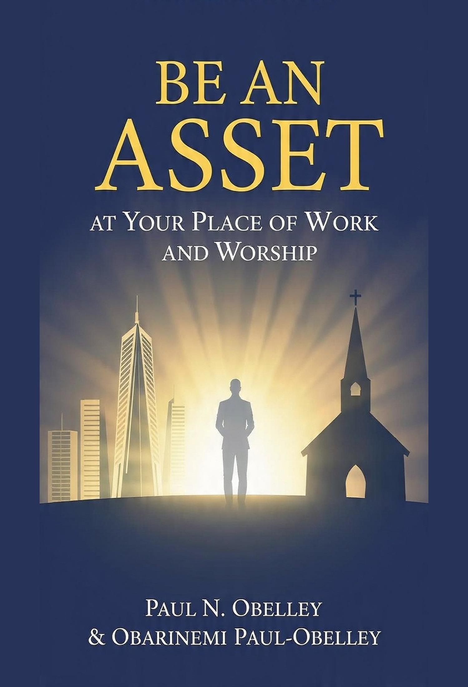 Be an Asset at Your Place of Work and Worship