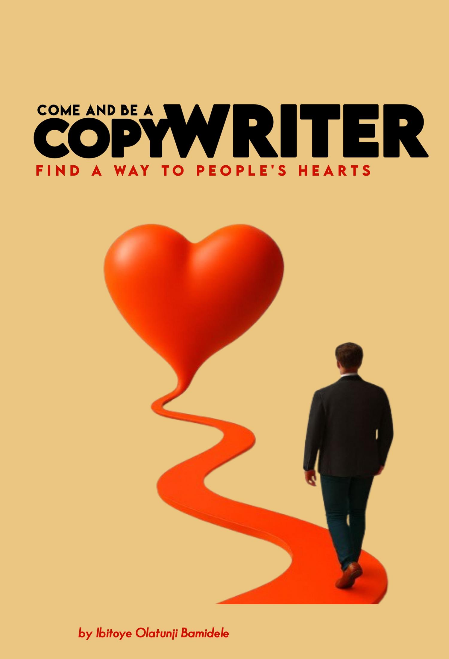 Come and Be a Copywriter, Find a Way to People's Hearts