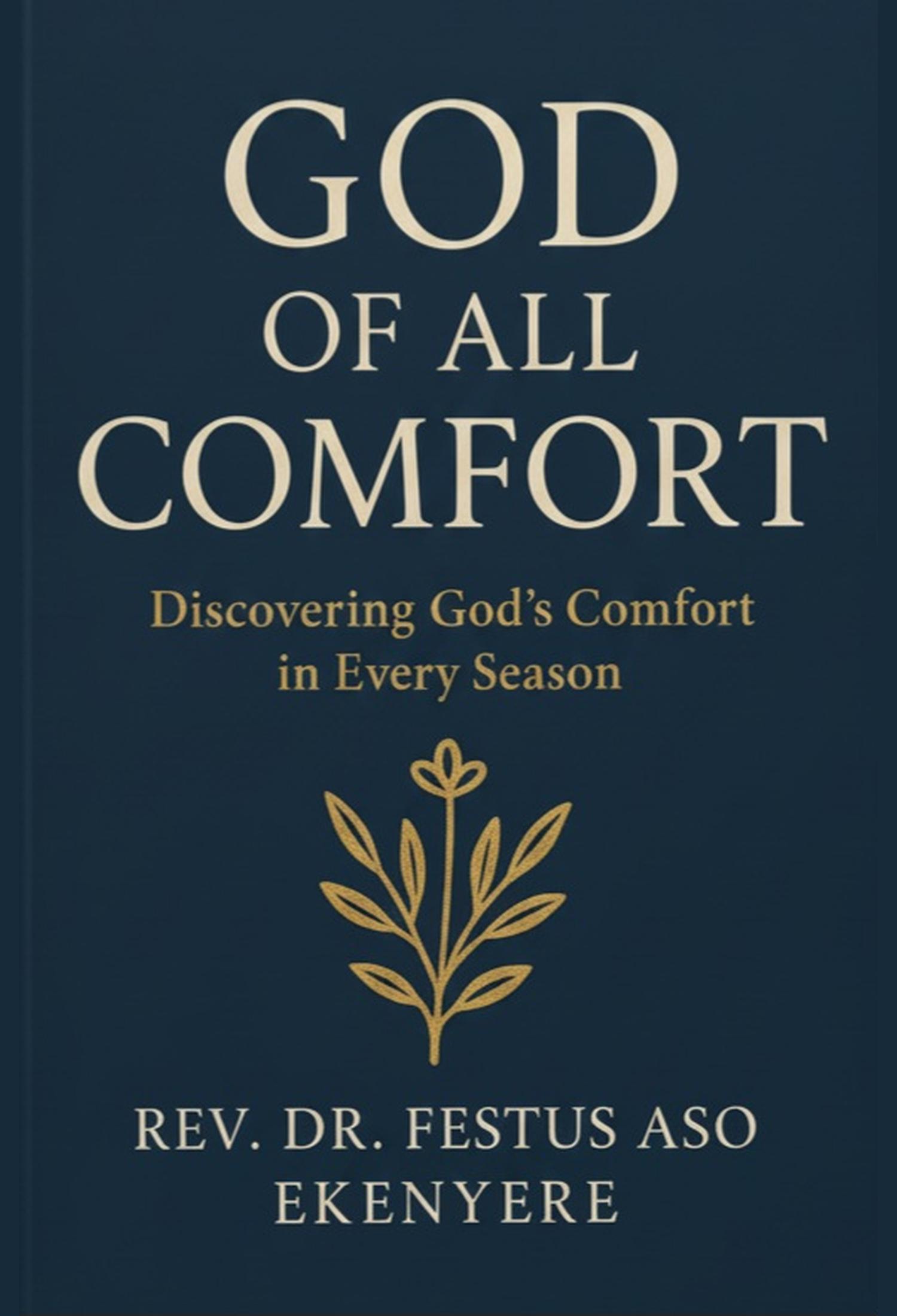 God of All Comfort: Discovering God's Comfort in Every Season