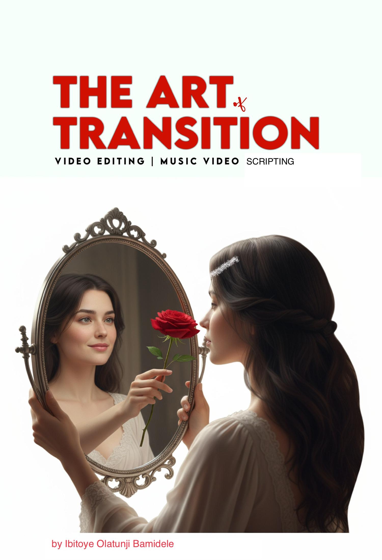 The Art of Transition, Video Editing | Music Video Scripting