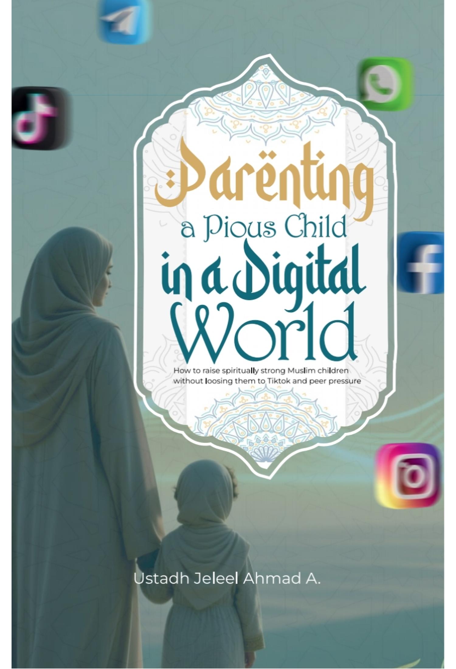 Parenting a Pious Child in a Digital World
