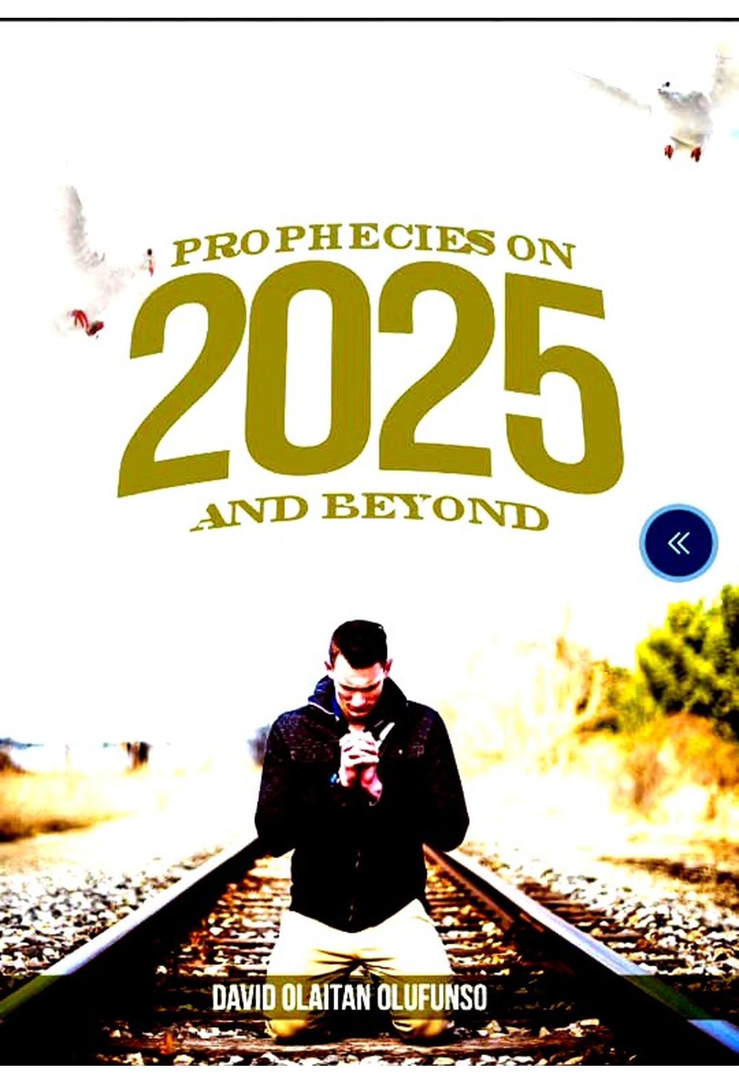 Prophecies on 2025 and Beyond