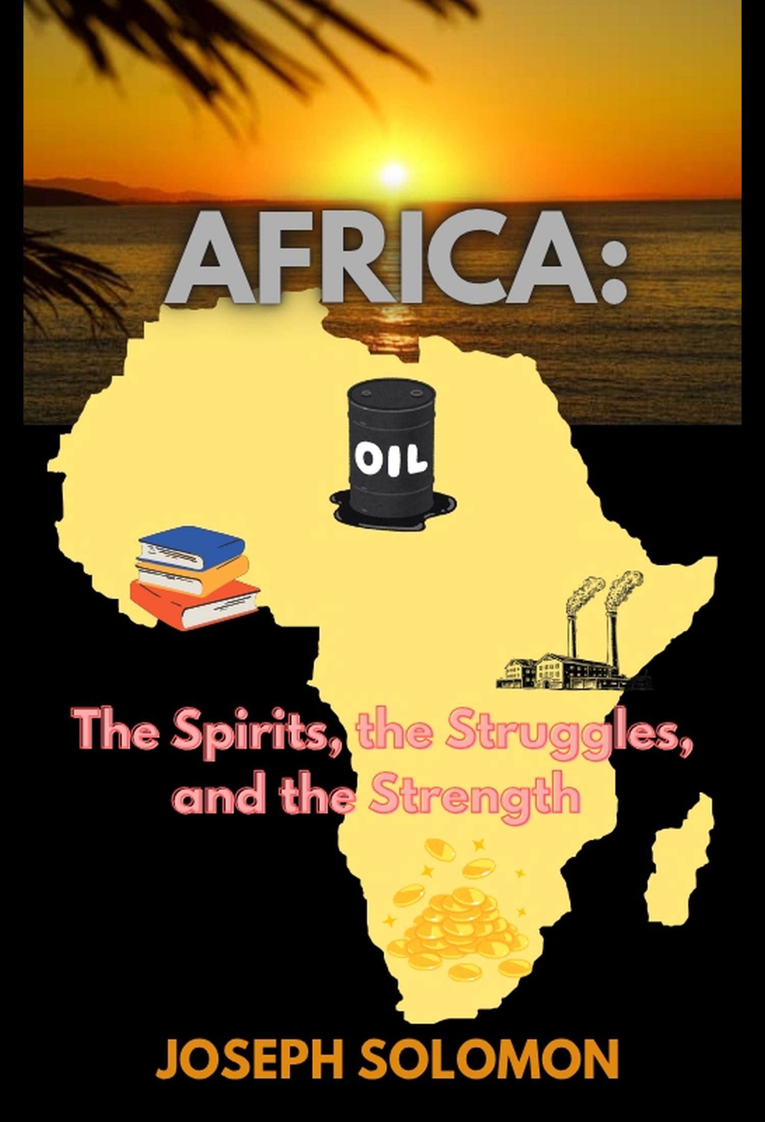 Africa: the Spirits, the Struggles, and the Strength
