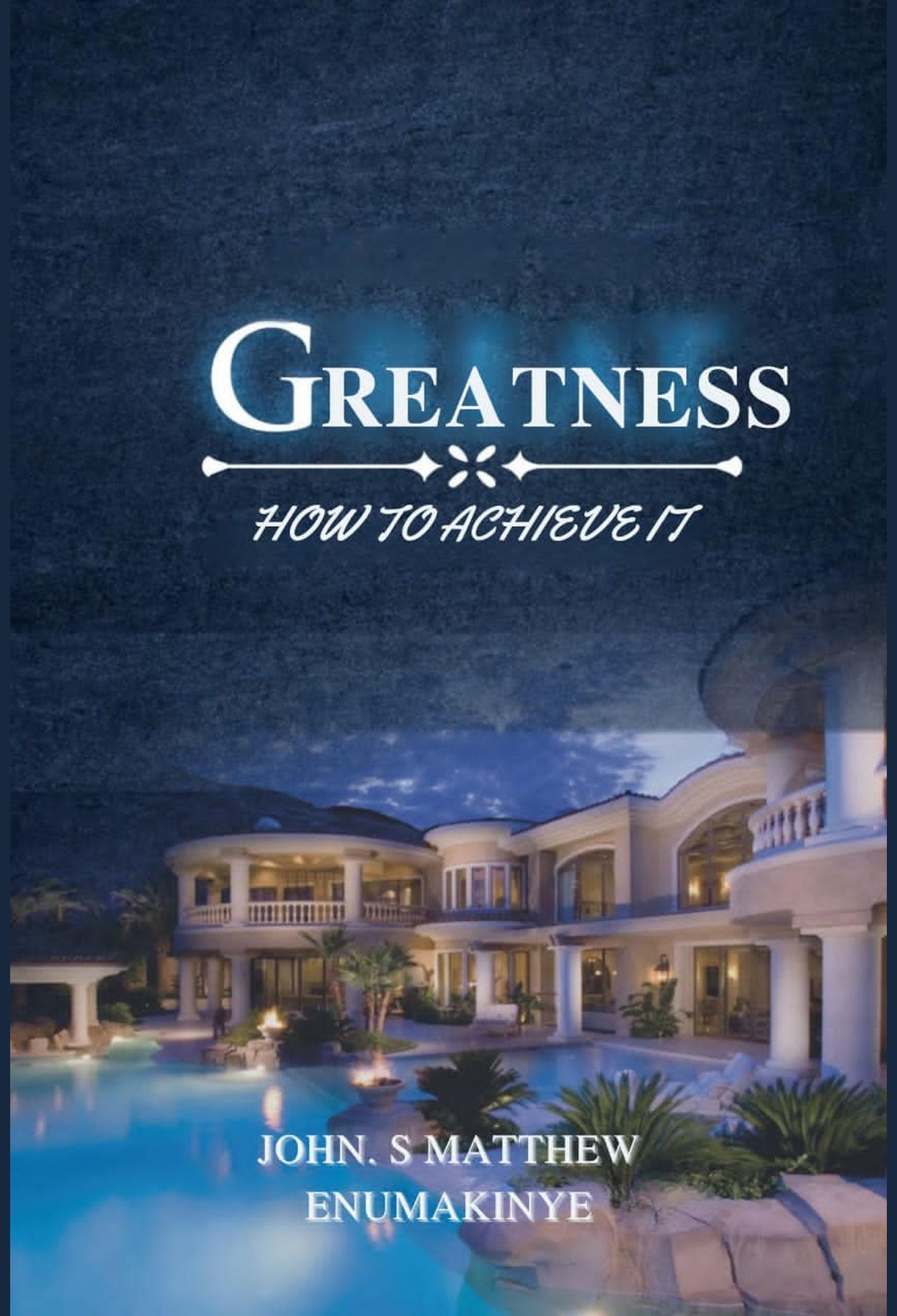 Greatness: How to Achieve It