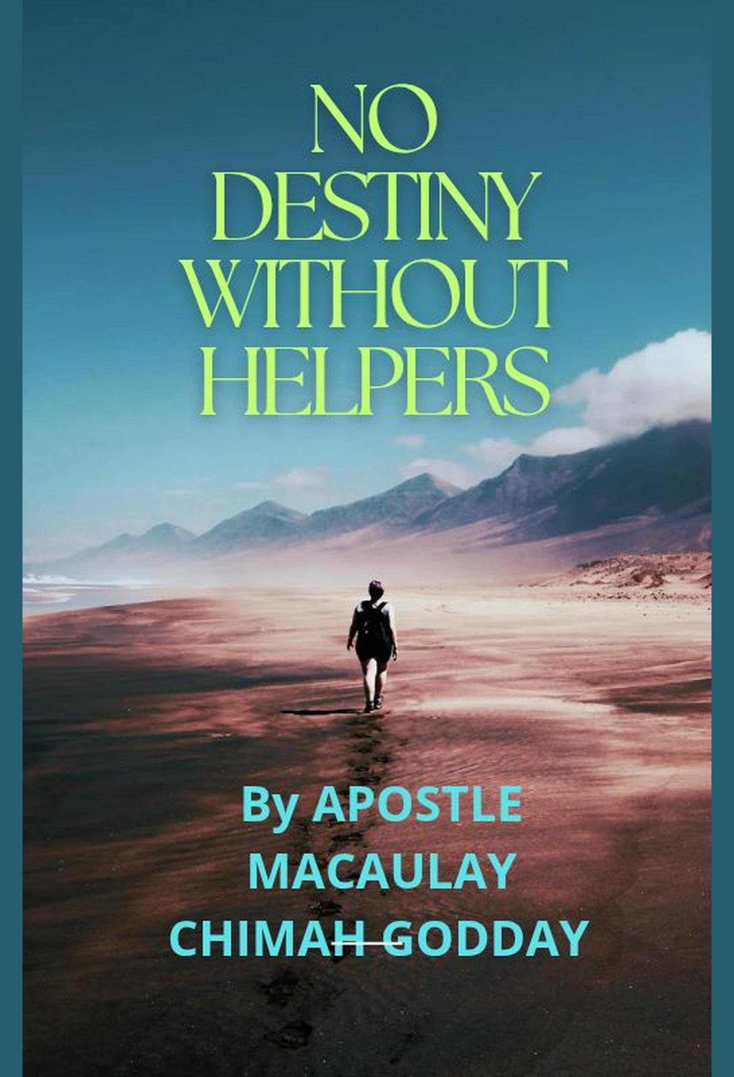 No Destiny Without Helpers